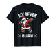 67 Six Seven Burh Funny Christmas 6 7 Meme Men Women Kids T-Shirt