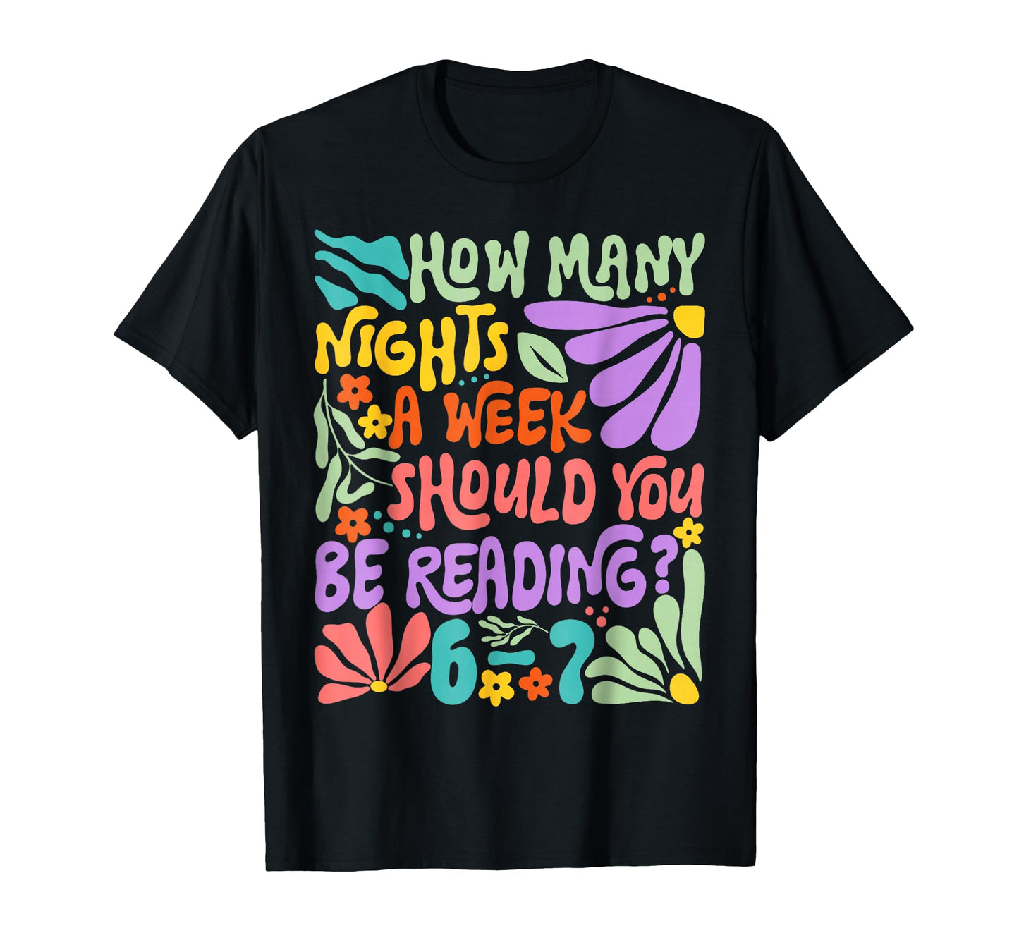 Teacher 67 How Many Nights A Week Should You Be Reading 6-7 T-Shirt
