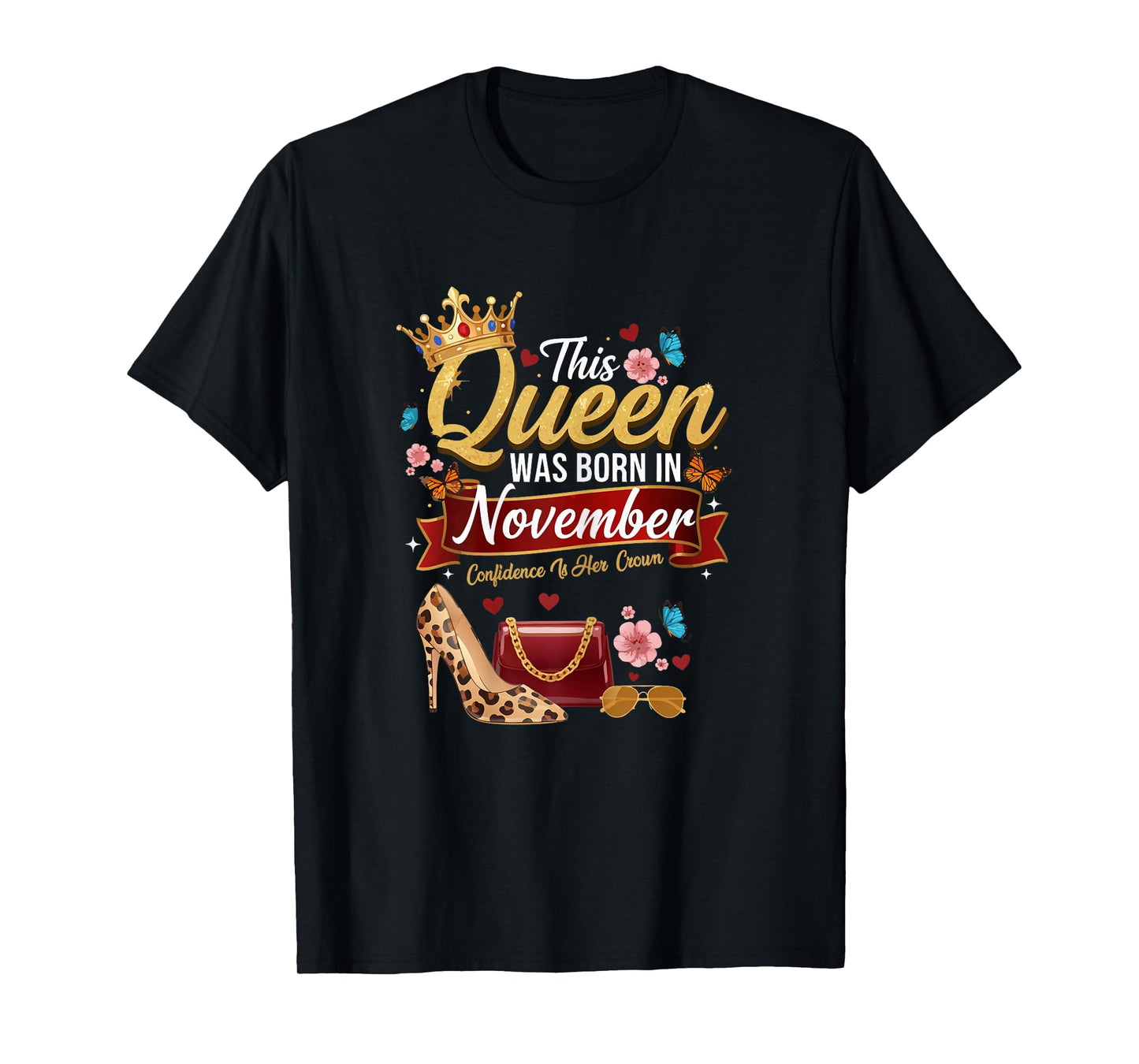 This Queen was Born in November Birthday Confidence Women T-Shirt