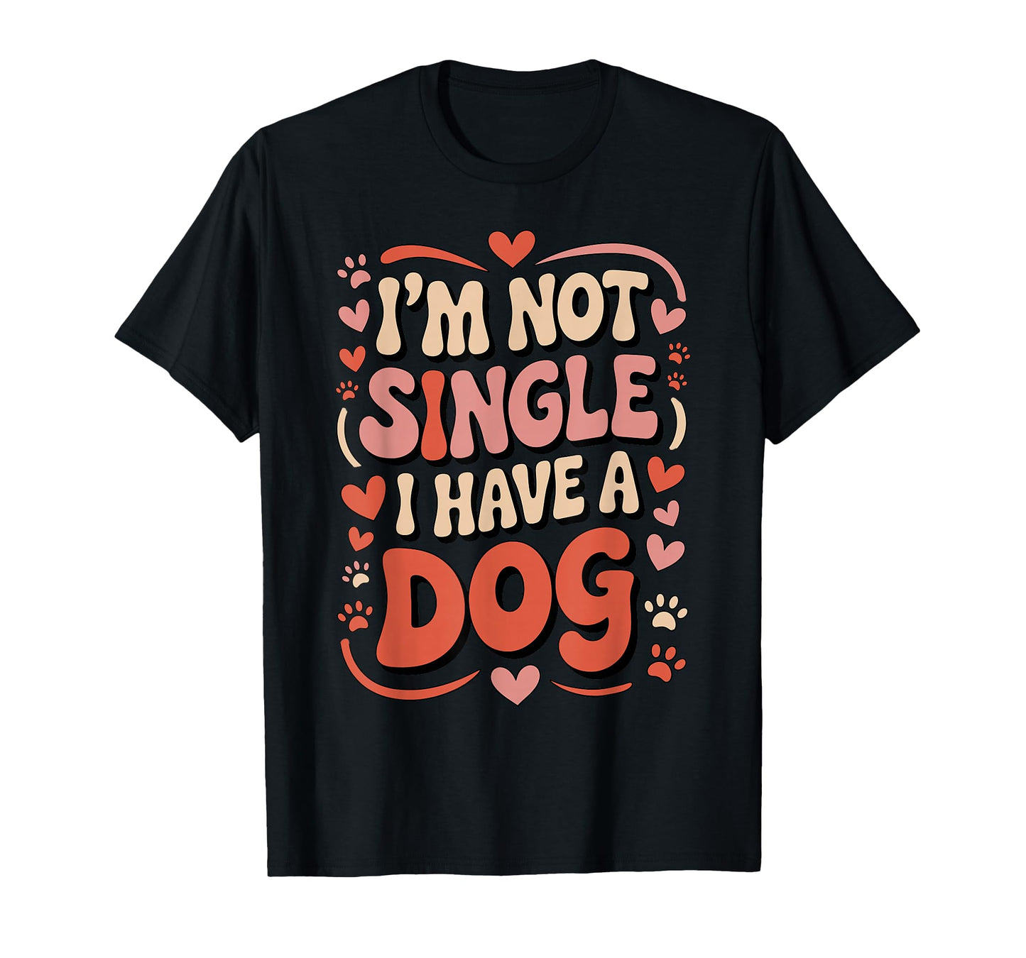 I'm Not Single I Have A Dog Retro Paw Heart Humor Valentine T-Shirt