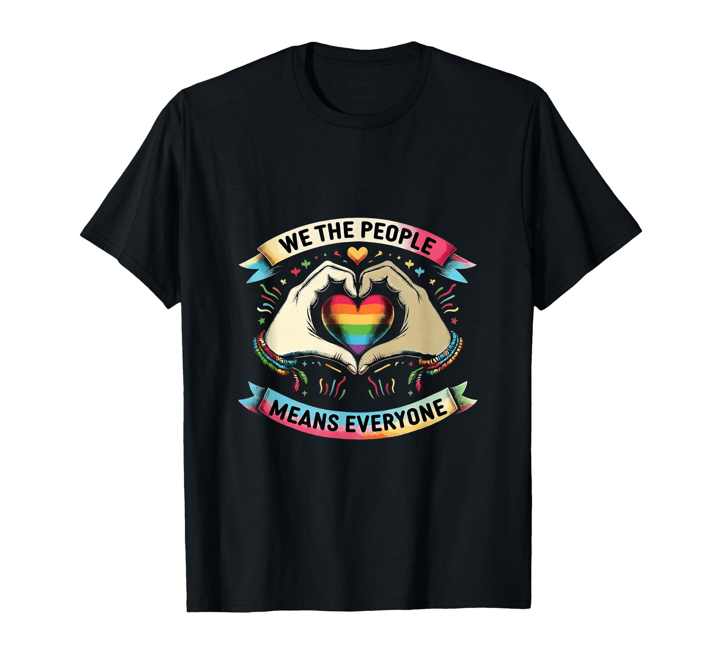 We The People Means Everyone Pride Equality Inclusion Unity T-Shirt