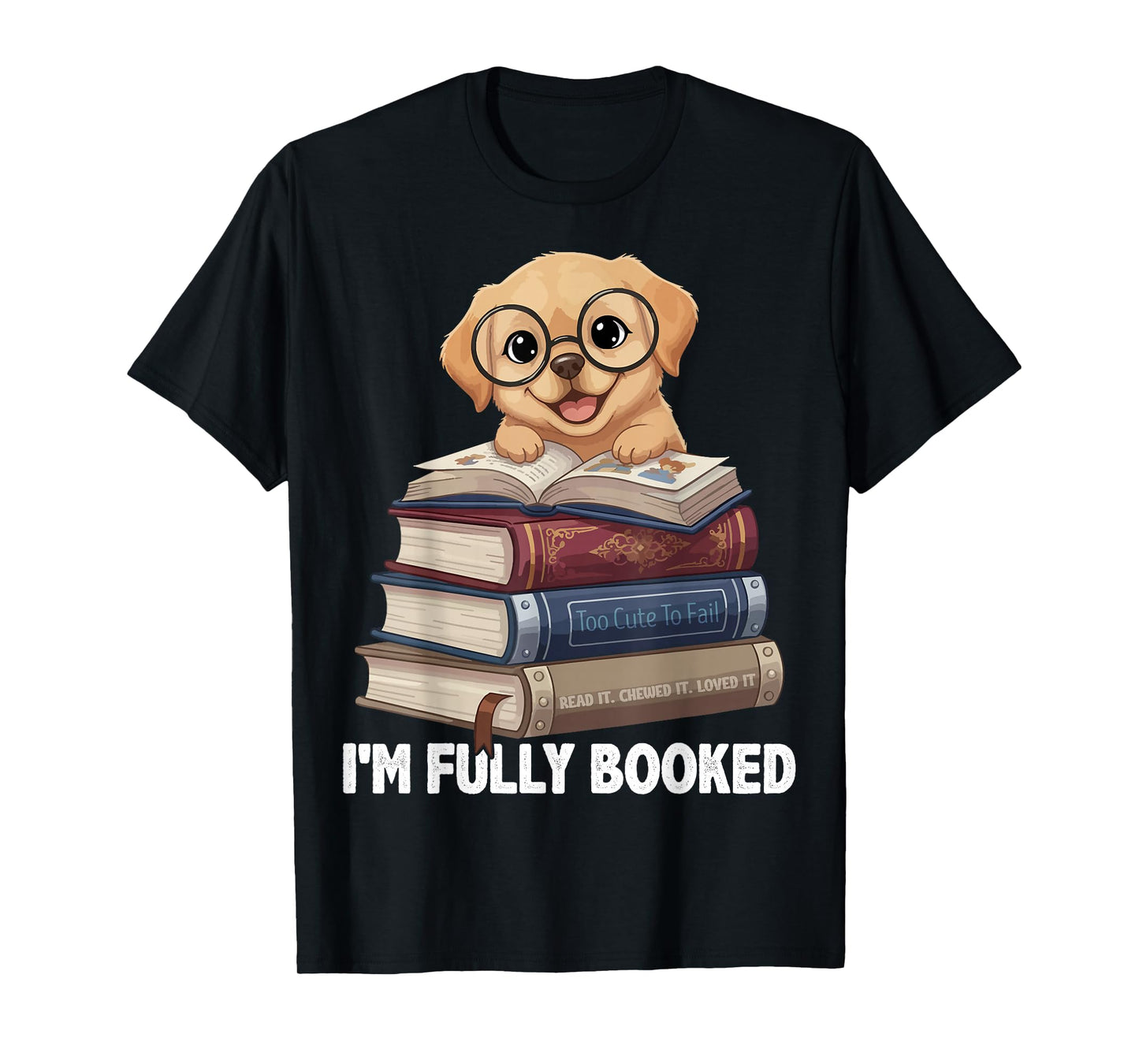 Cute Puppy Reading Book Lover I'm Fully Booked T-Shirt