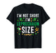 St Patrick Day I am Not Short Im Leprechaun Size Women Men T-Shirt