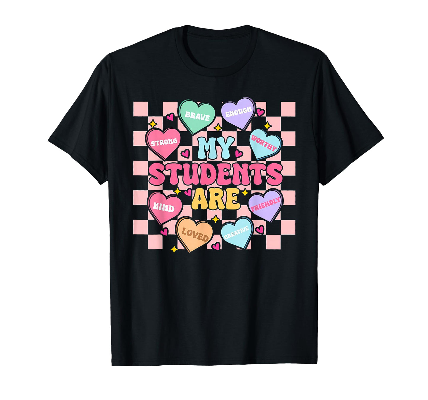 My Students are Kind Strong Valentine Teacher Women Girls T-Shirt