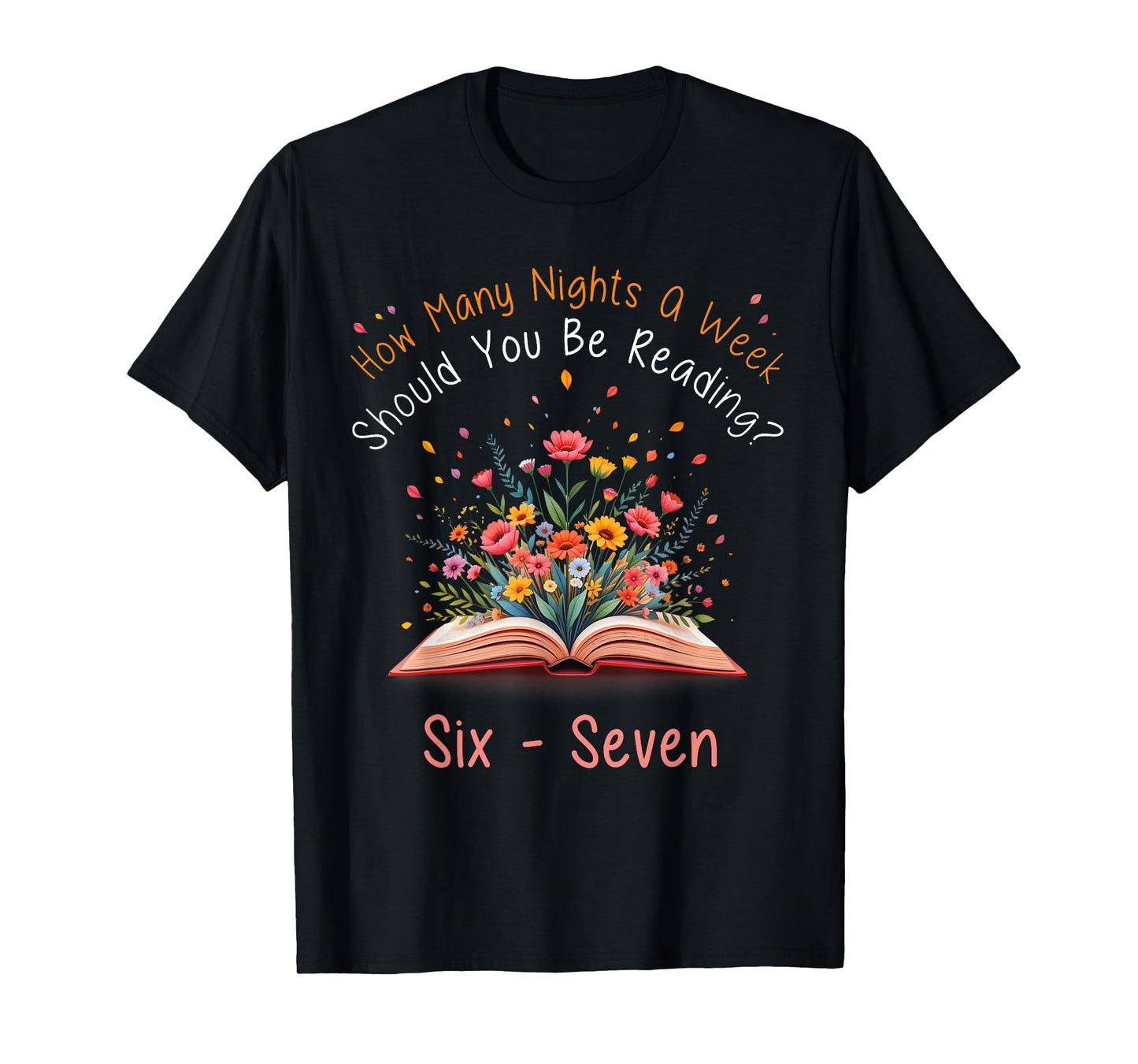 How Many Night A Week Should You Be Reading 67 Meme Floral T-Shirt