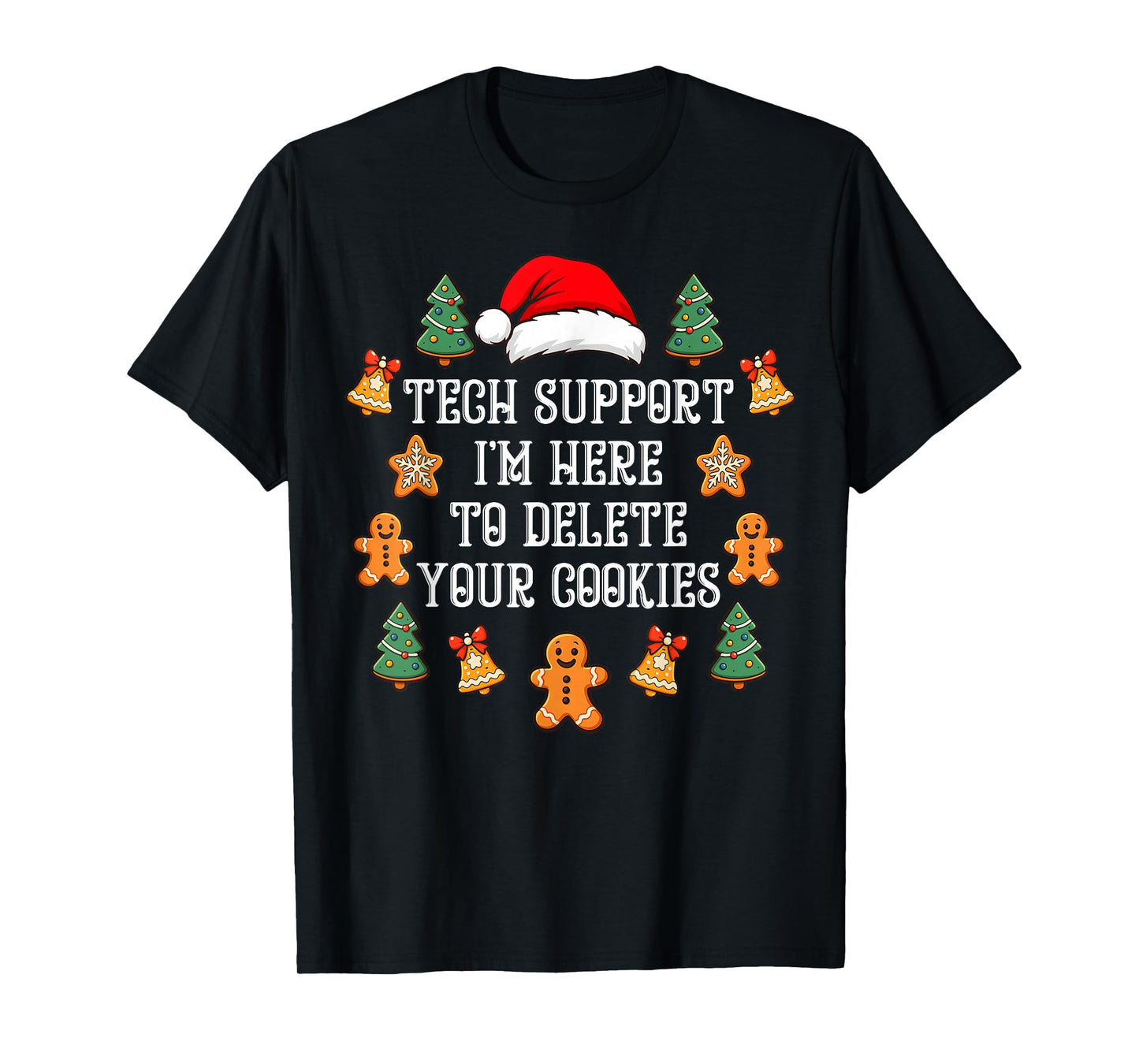 Christmas Tech Support Here to Delete Cookies Xmas Men Women T-Shirt