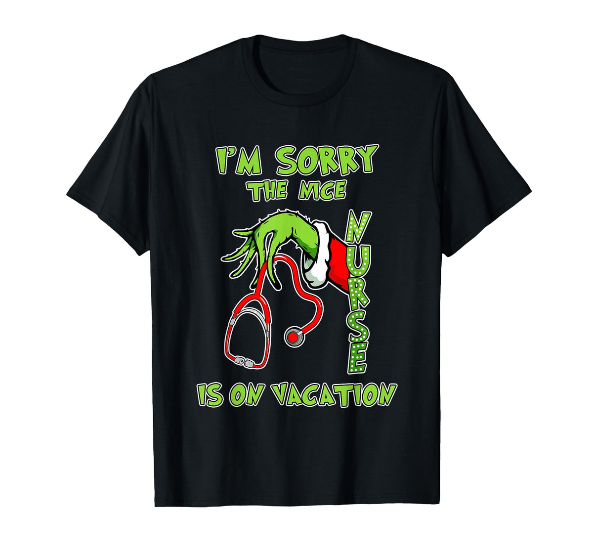I am Sorry The Nice Nurse is On Vacation Funny T-Shirt