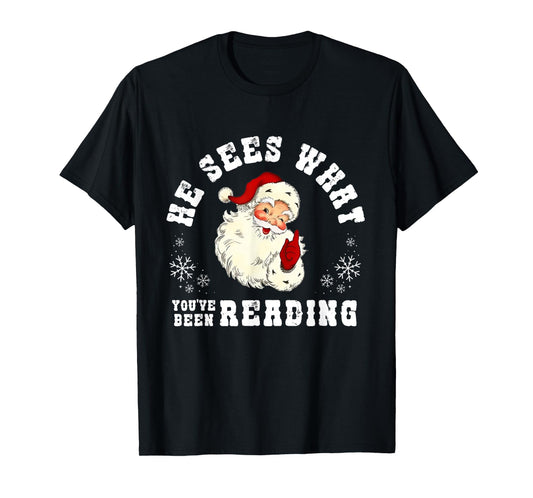 He Sees What You've Been Reading Funny Bookish Christmas T-Shirt