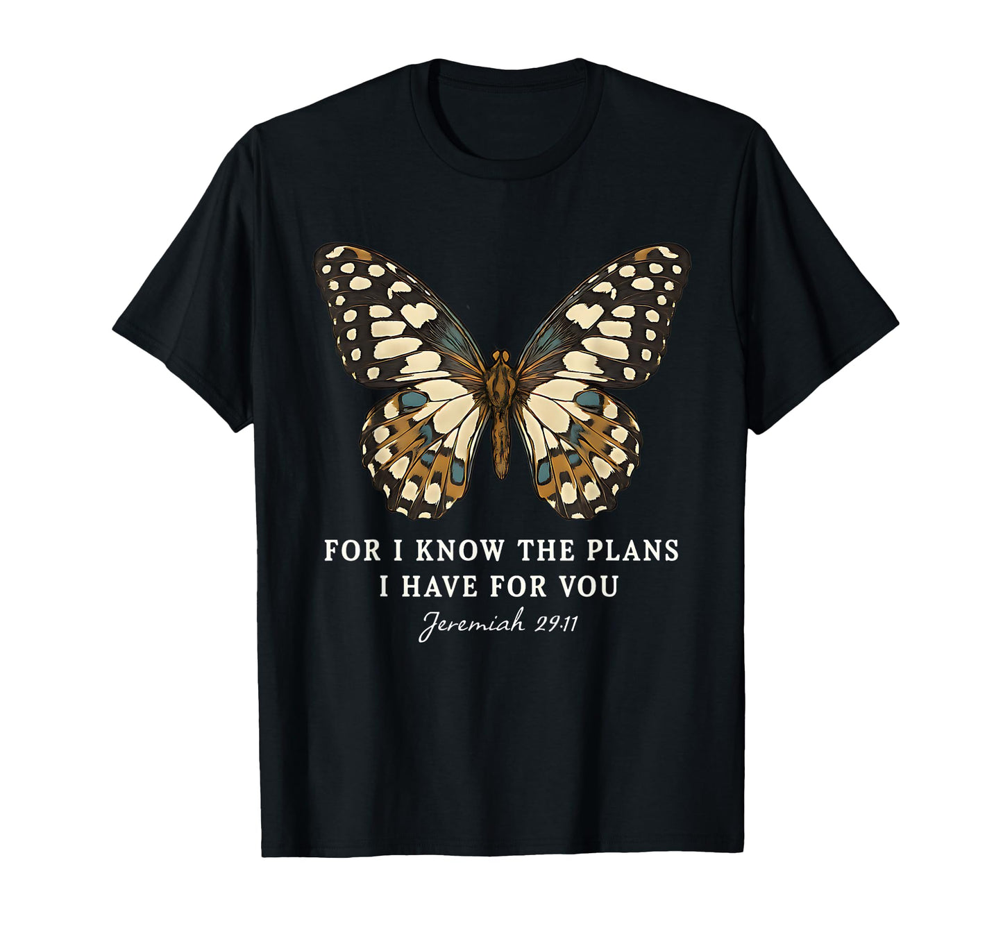 for I Know The Plans I Have for You Jeremiah 29:11 Butterfly T-Shirt