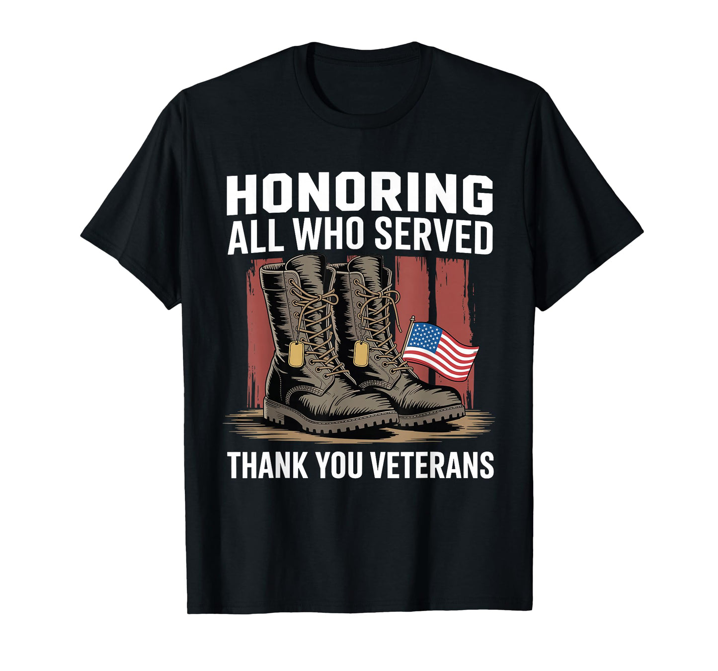 Honoring All Who Served Thank You Veterans Day US Patriotic T-Shirt