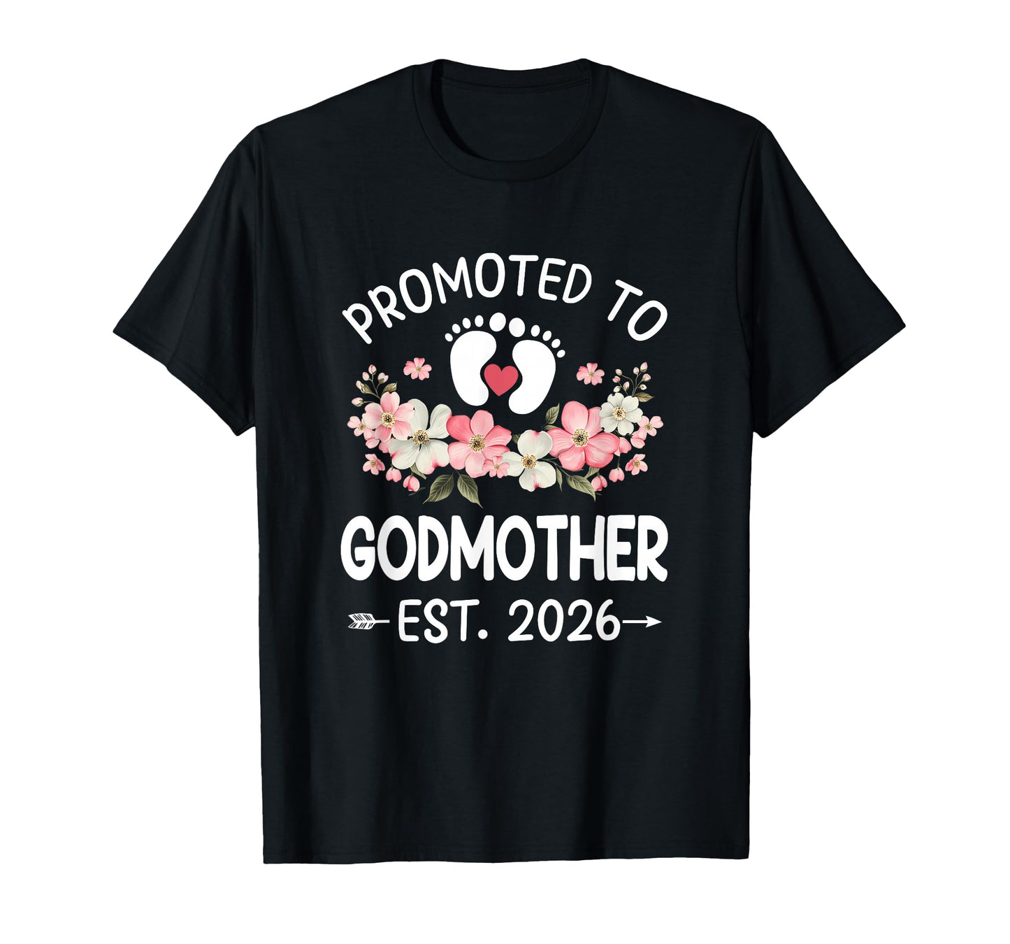 Promoted to Godmother 2026 First Time Floral New Godmother T-Shirt