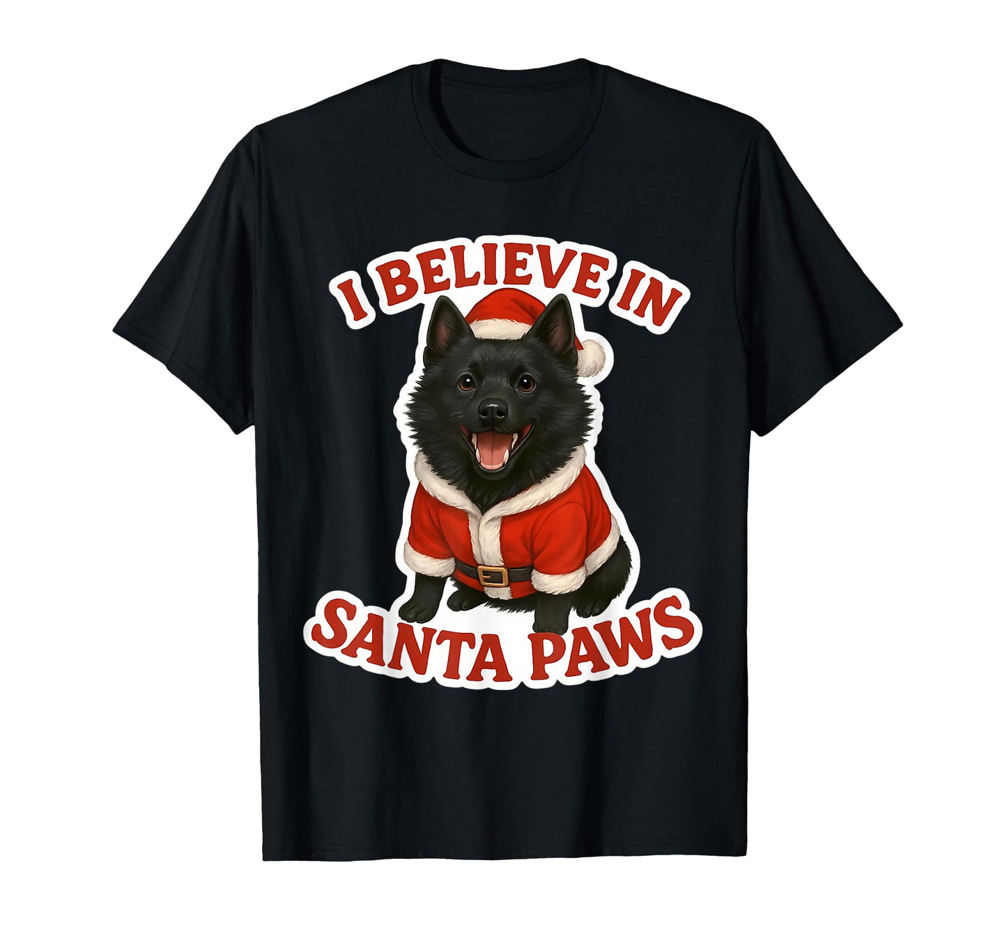 I Believe in Santa Paws Schipperke Dog Mom Dad Hat Christmas T-Shirt