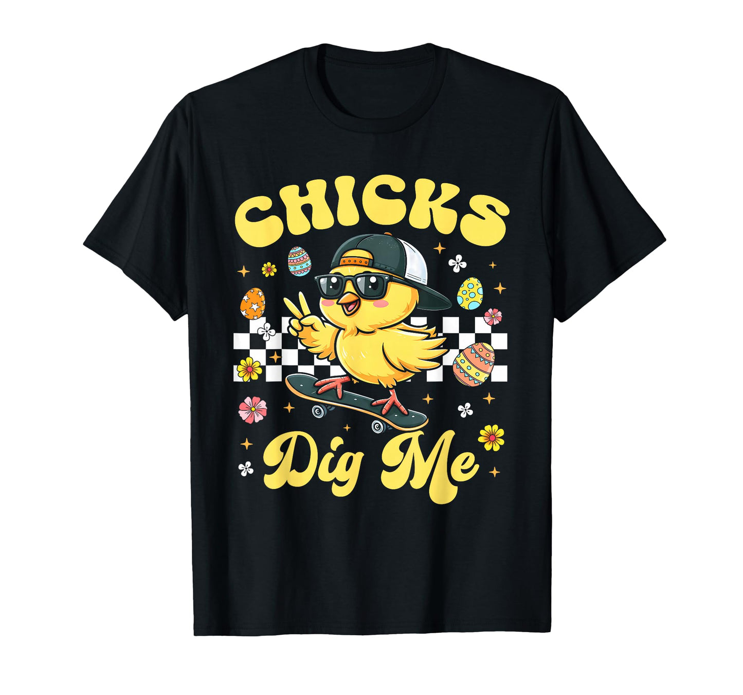 Chicks Dig Me Easter Toddler Boys Men Happy Easter Funny T-Shirt