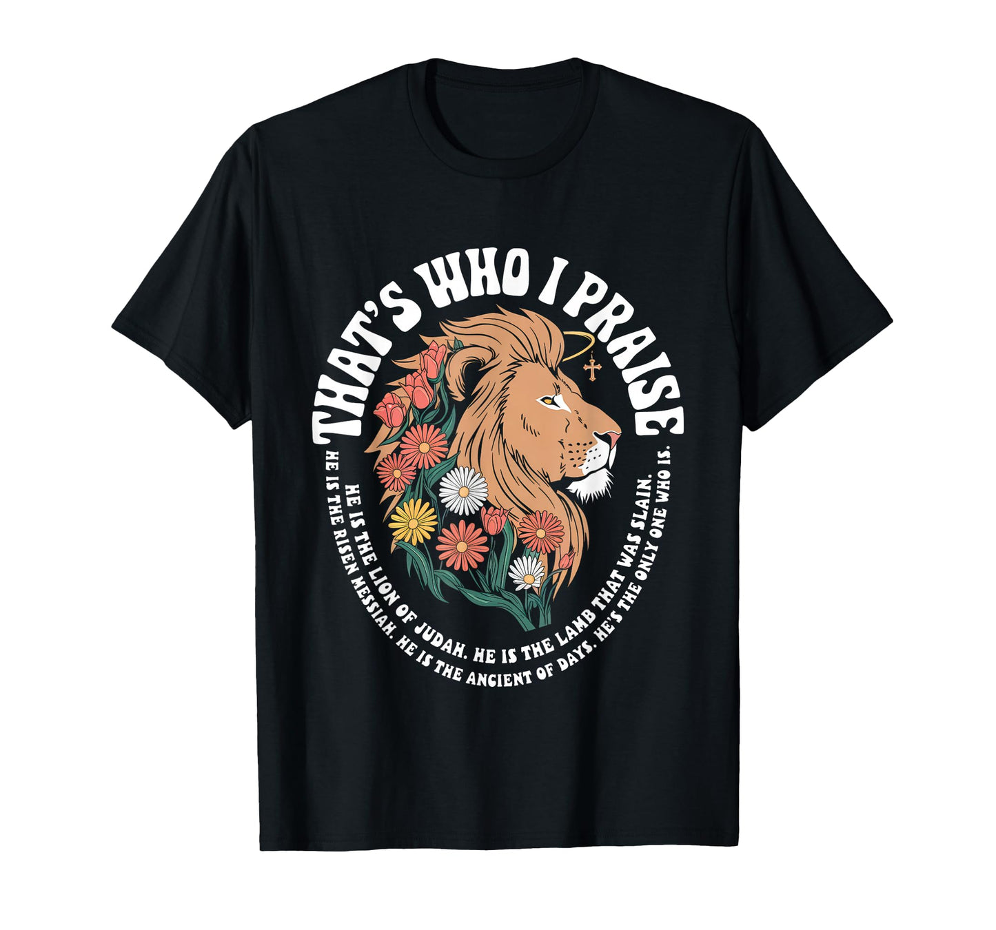 That's Who I Praise Tshirt Jesus Christian Lake God Church T-Shirt