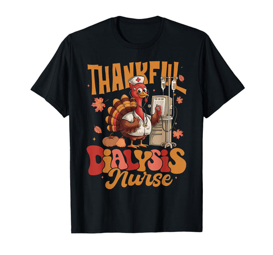 Thankful Dialysis Nurse Turkey Thanksgiving Fall Nephrology T-Shirt