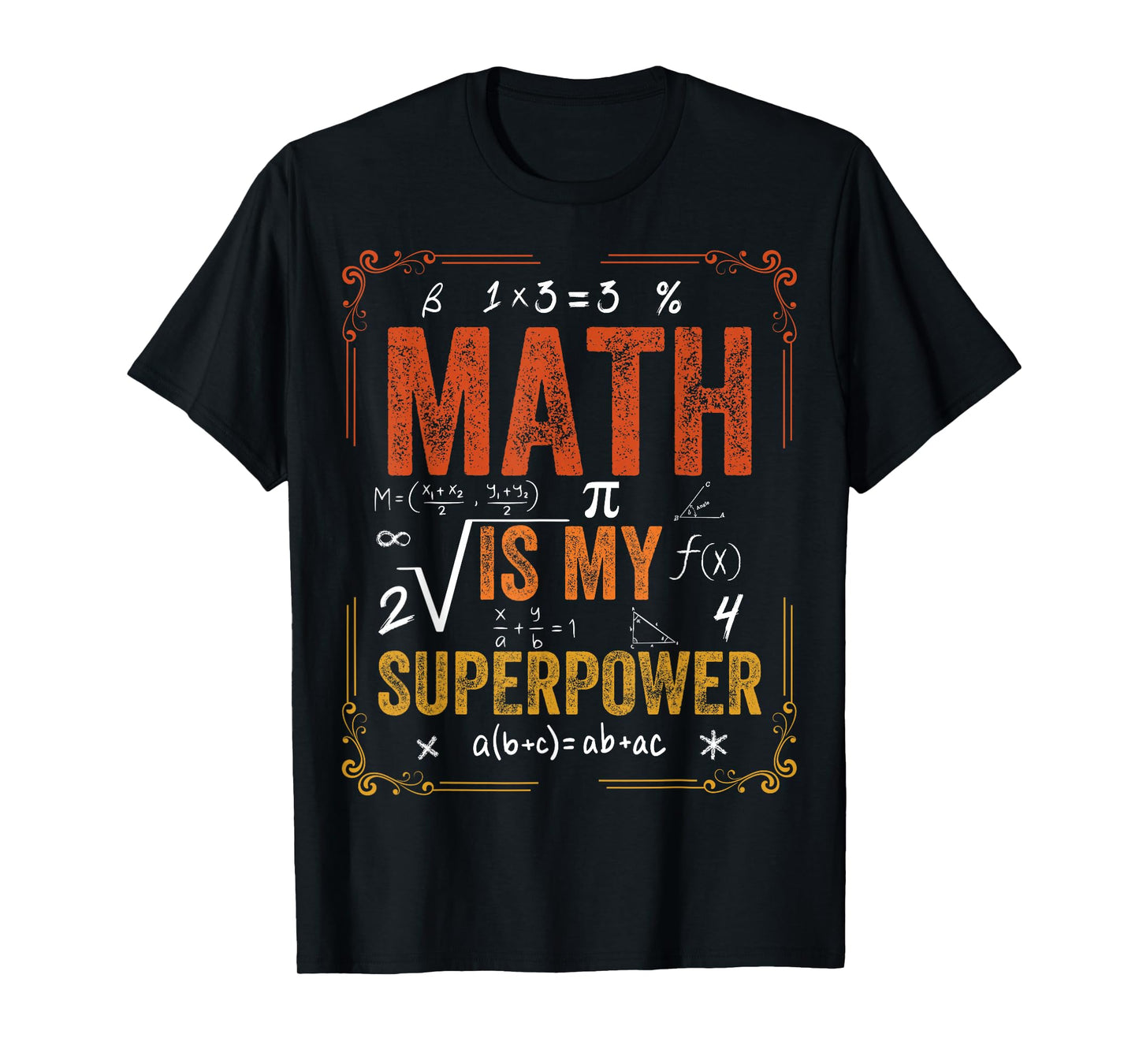 Math is My Superpower, Funny Math Lover T-Shirt