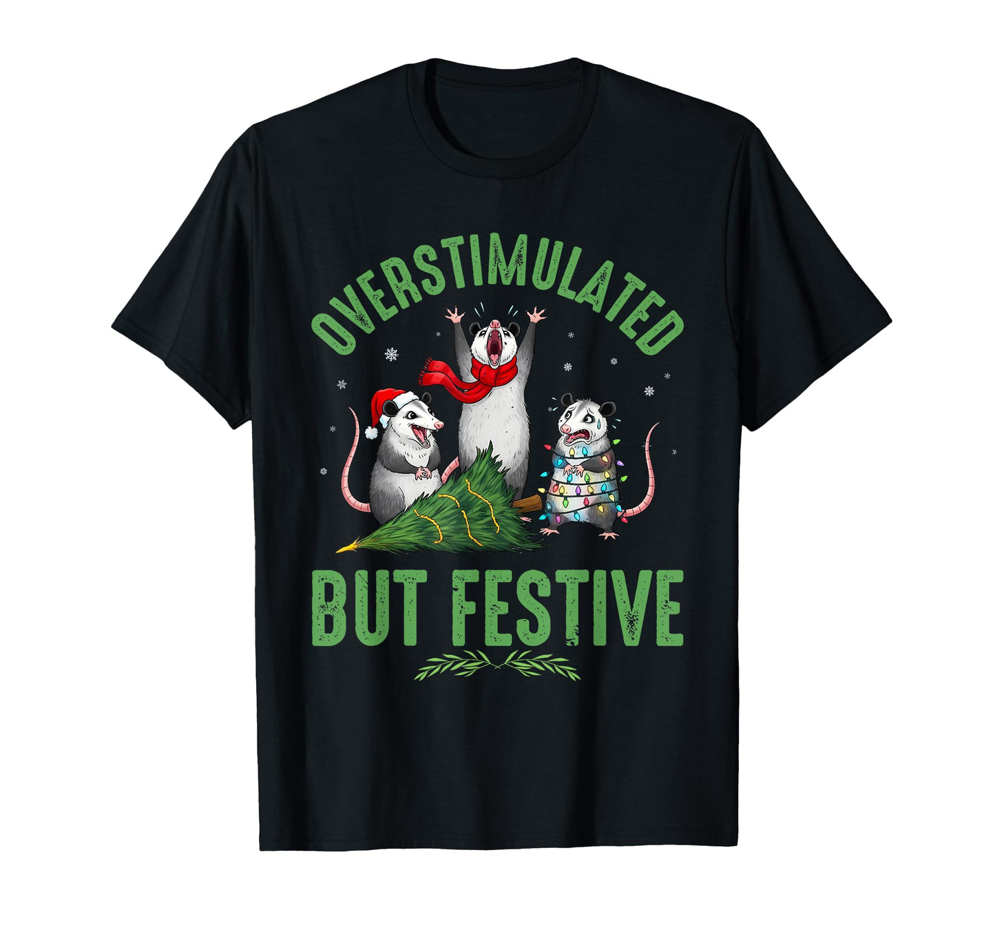 Funny Overstimulated But Festive Christmas Possum Holiday T-Shirt