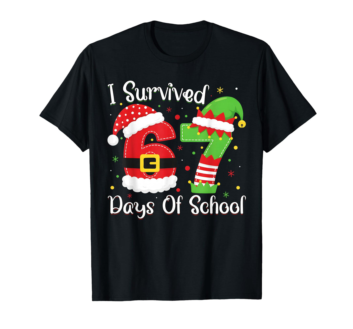 Christmas I Survived 67 Days of School Funny Six Seven T-Shirt