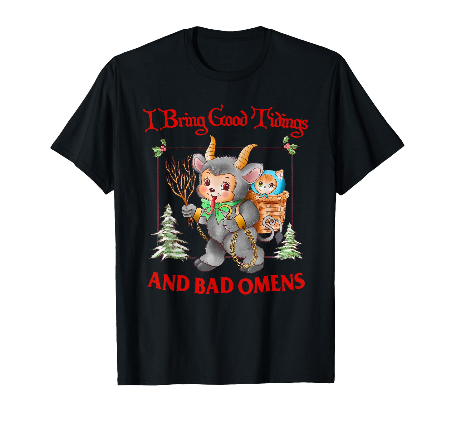 I Bring Good Tidings and Bad Omens Krampus Cat Yule cat Meme T-Shirt