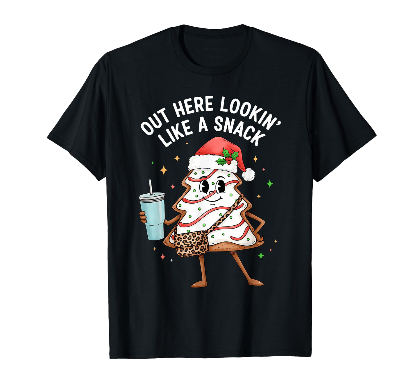 Out Here Lookin Like a Snack Christmas Tree Cakes Women Girl T-Shirt