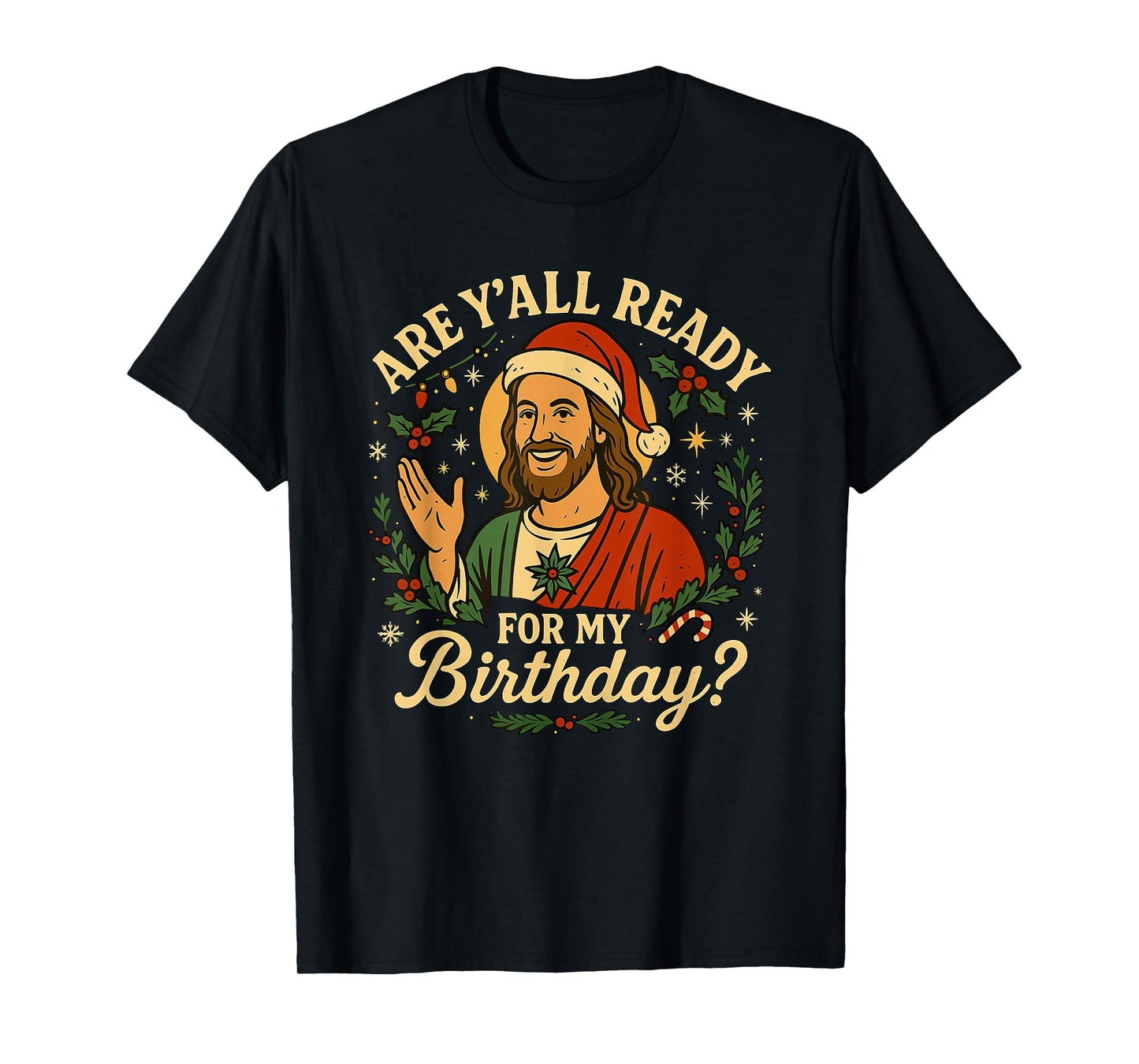 are Y'all Ready for My Birthday T-Shirt