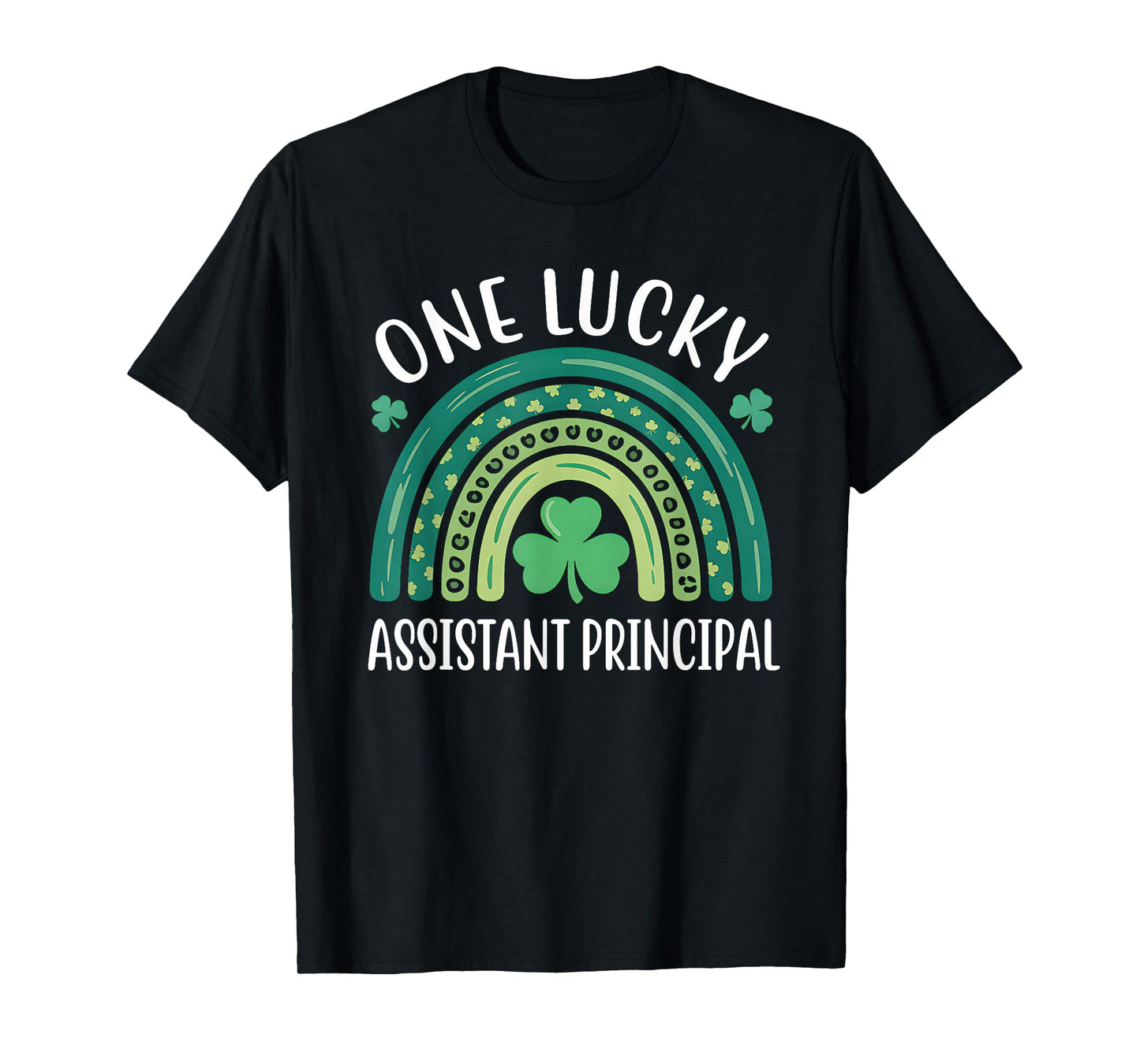 One Lucky Assistant Principal St Patricks Day Women Rainbow T-Shirt