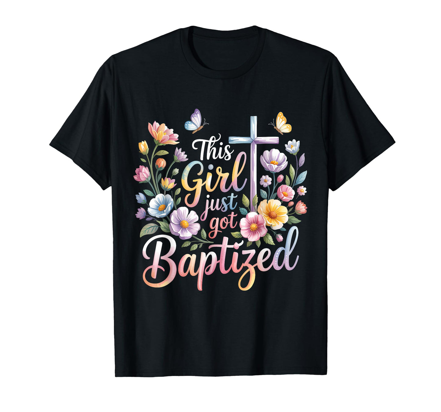 This Girl Just Got Baptized Christian Baptism Religious T-Shirt