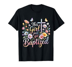 This Girl Just Got Baptized Christian Baptism Religious T-Shirt