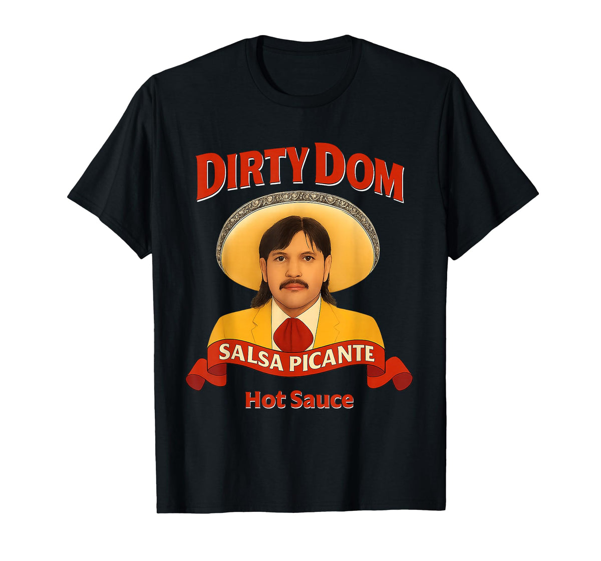 Dirty dom tapatio T-Shirt