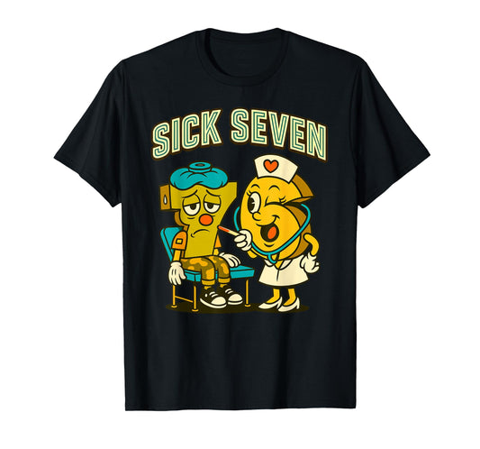 Sick Seven 67 Funny Meme Sick 7 and Nurse 6 Six Seven T-Shirt