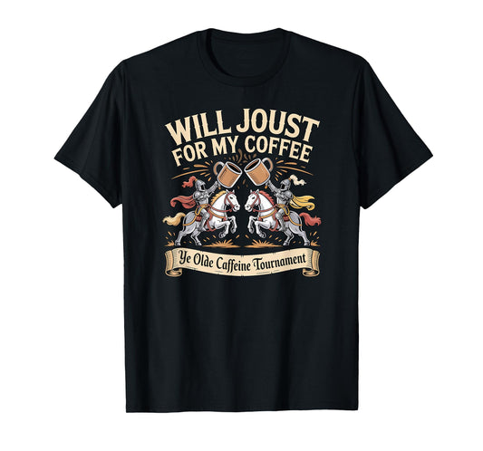 Funny Medievals Renaissance Horse Joust for Coffee T-Shirt
