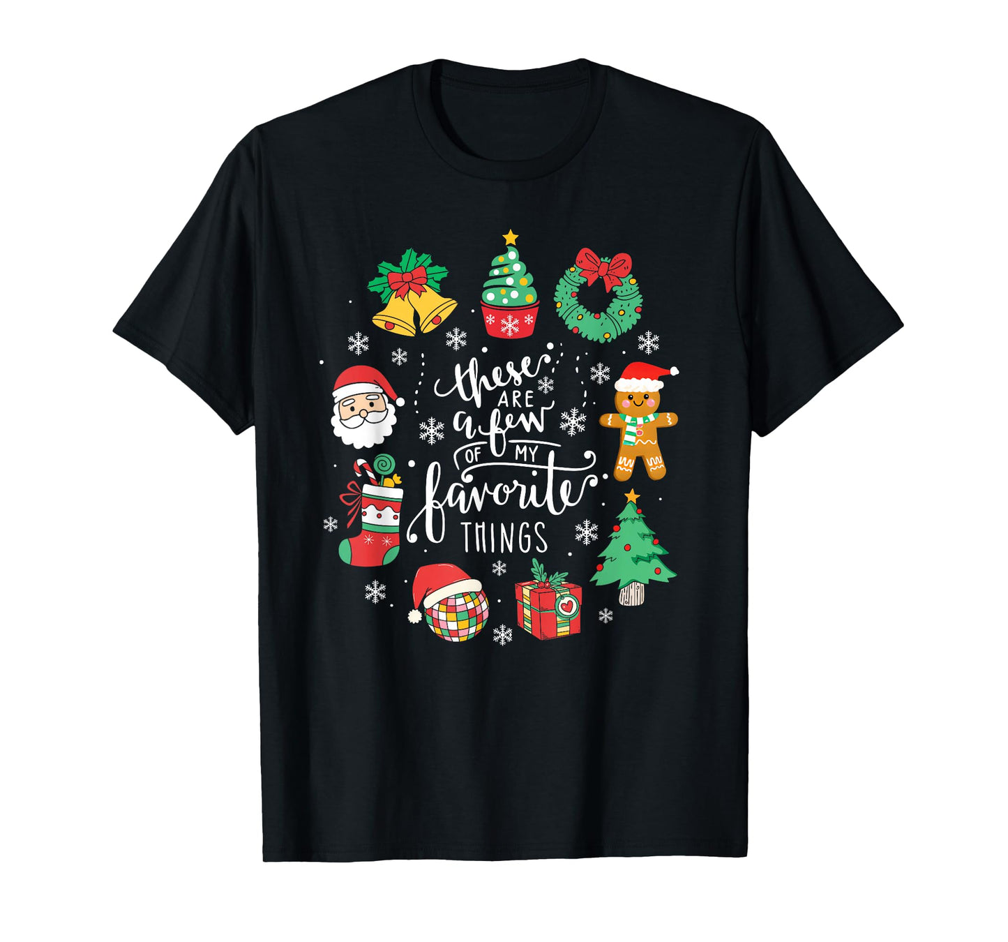 These are A Few of My Favorite Things Christmas Nutcracker T-Shirt