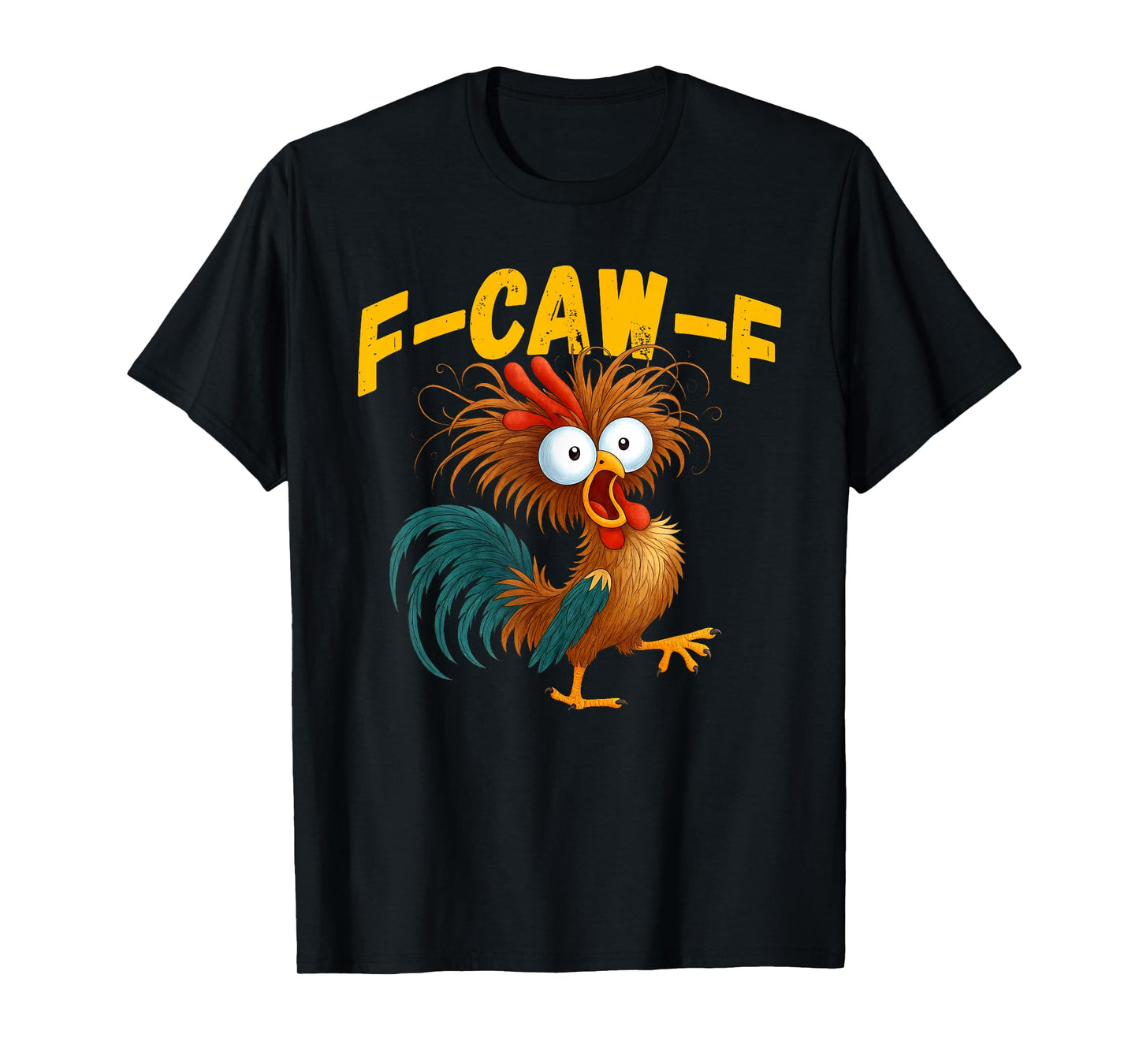 Funny Rooster Meme F-Caw-F Funny Chicken Humor Quote T-Shirt