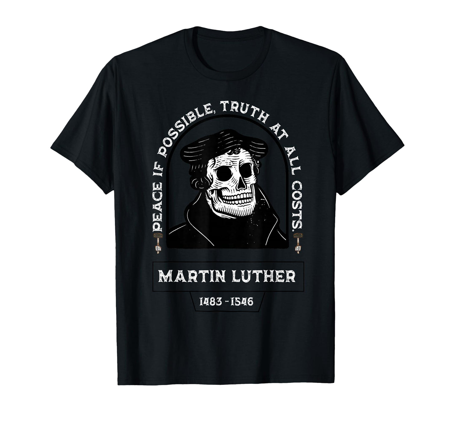 Peace If Possible Truth at All Costs - Martin Luther T-Shirt
