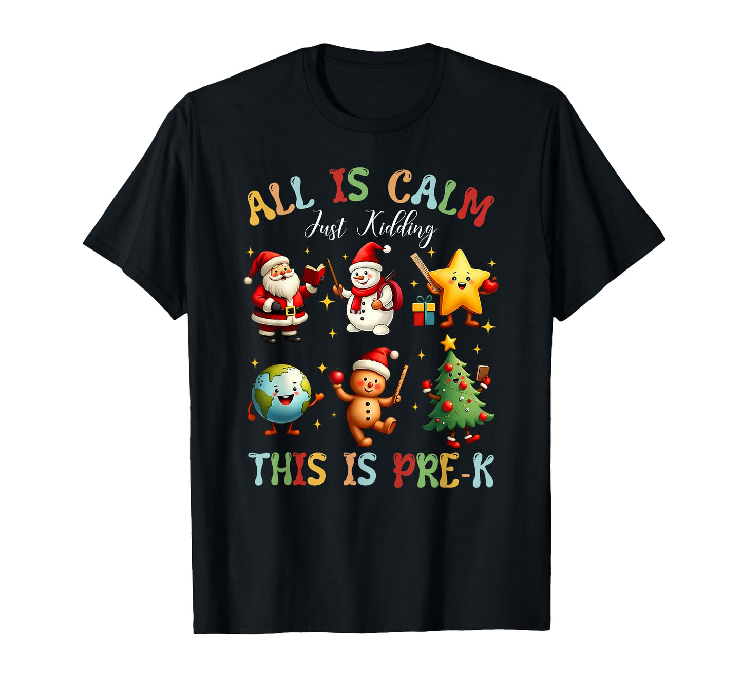 All is Calm Just Kidding This is Pre-K Preschool Teacher T-Shirt