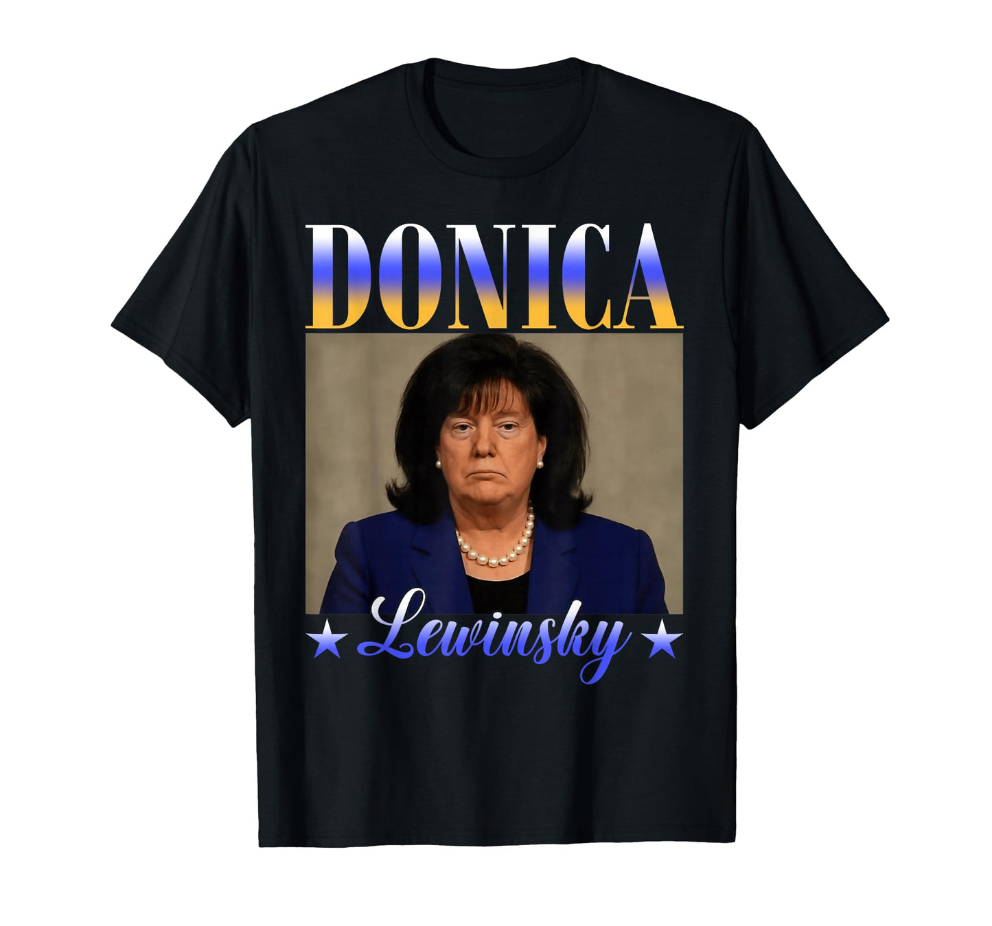 Funny Donica Lewinsky Meme Shirt Big Beautiful Bill Meme T-Shirt