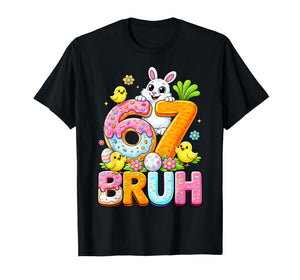 Six Seven Easter Kids Bunny 67 Easter Toddler Teens Boy Girl T-Shirt