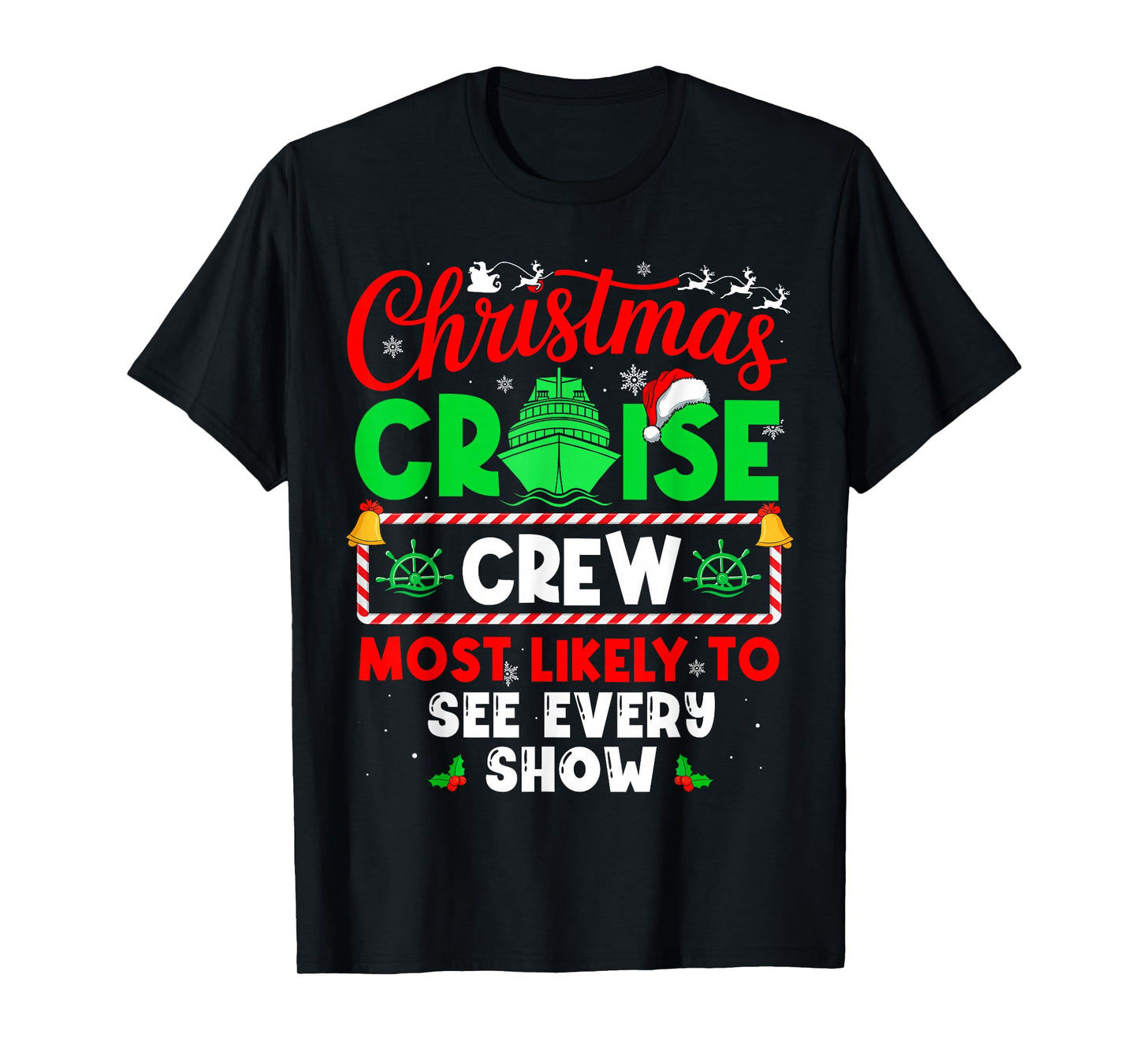 Christmas Cruise Crew Most Likely to See Every Show T-Shirt