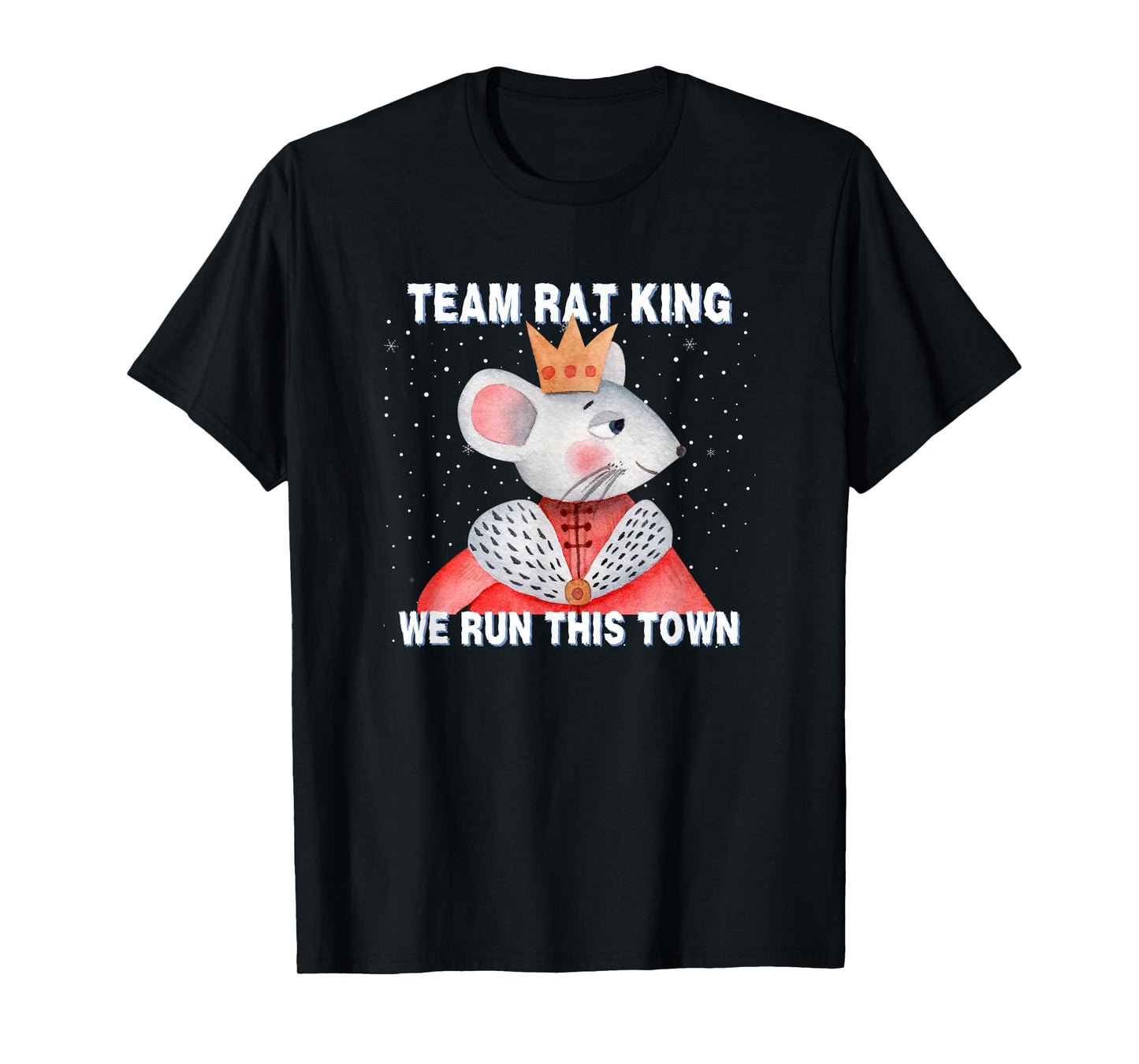 Funny Nutcracker Team Rat King We Run This Town Christmas T-Shirt