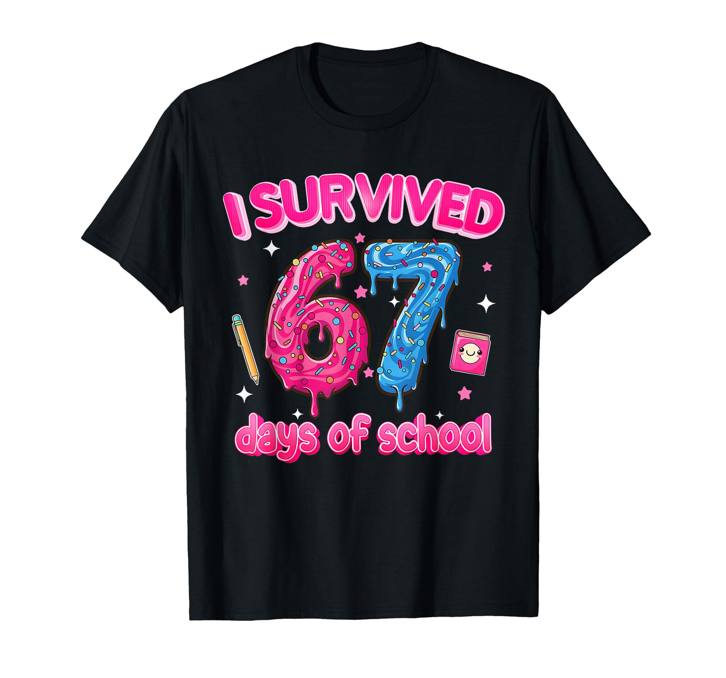I Survived 67 Days of School Six Seven 6 7 Teacher 67 Days T-Shirt