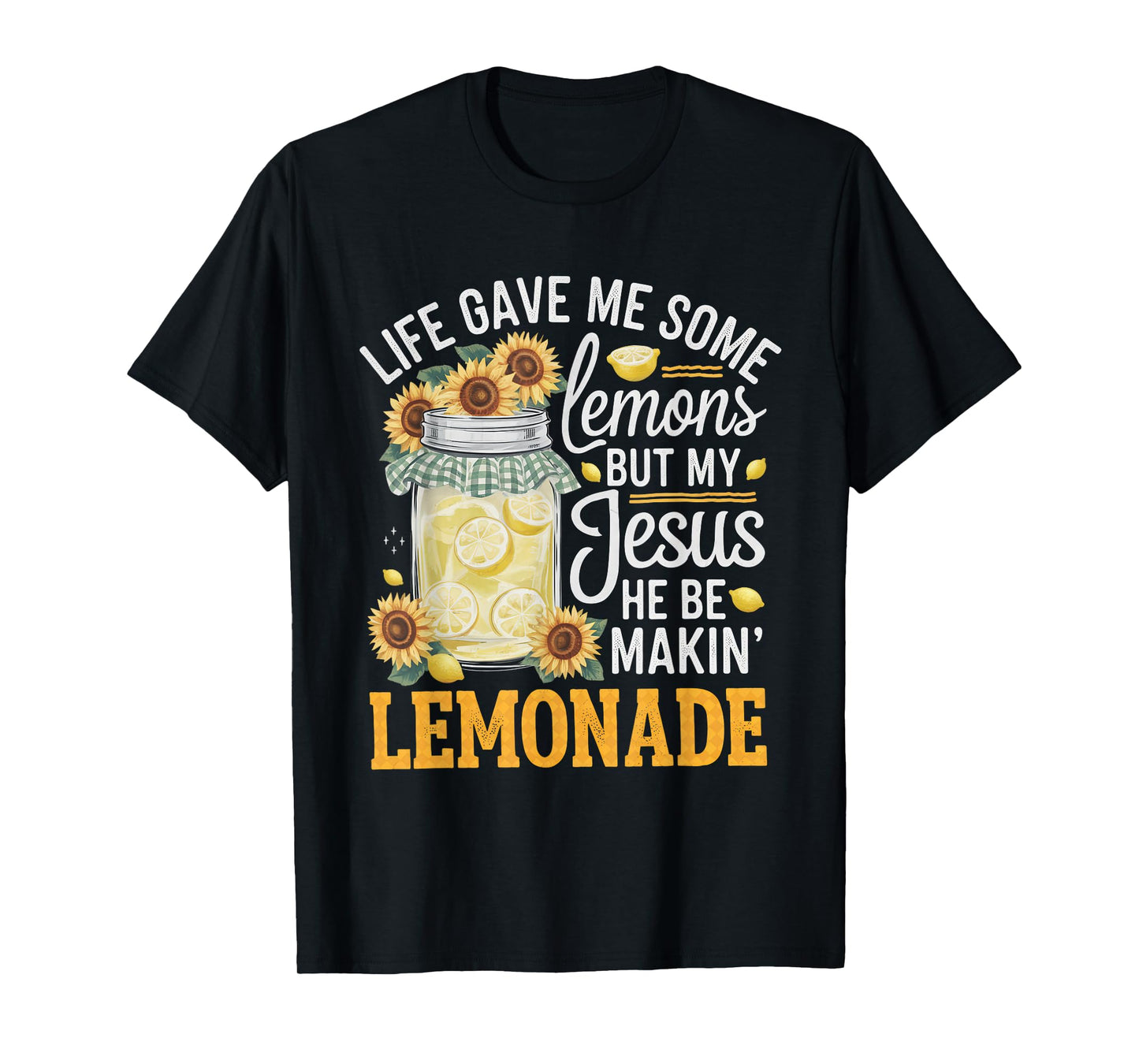 Life Gave Me Some Lemons Tshirt Jesus Christian Cross Bible T-Shirt