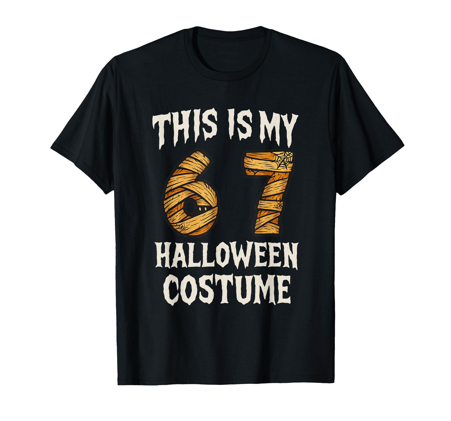 This is My 67 Halloween Costume Design for Kids and Adults T-Shirt