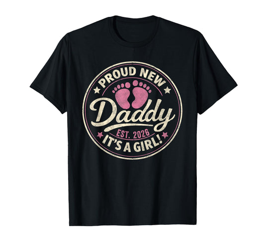 Proud New Dad I'ts a Girl Est 2026 First Time Dad Father Day T-Shirt