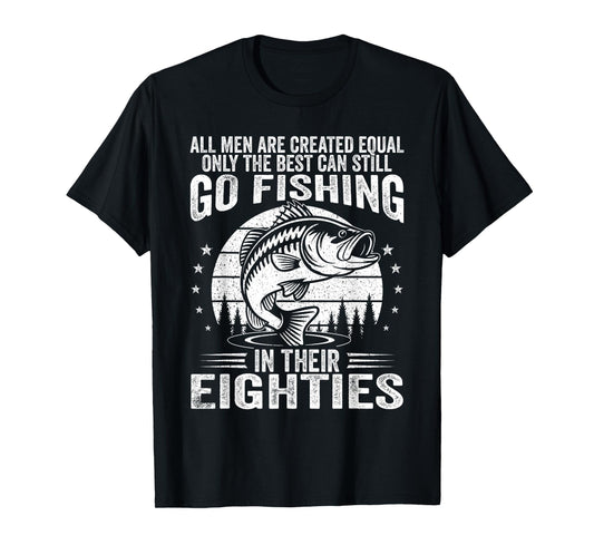 Funny Fishing Sayings for Men in Their Eighties Fisherman T-Shirt