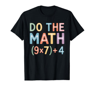 Do The Math Equation Thanksgiving Teacher 67 Six Seven 6 7 T-Shirt