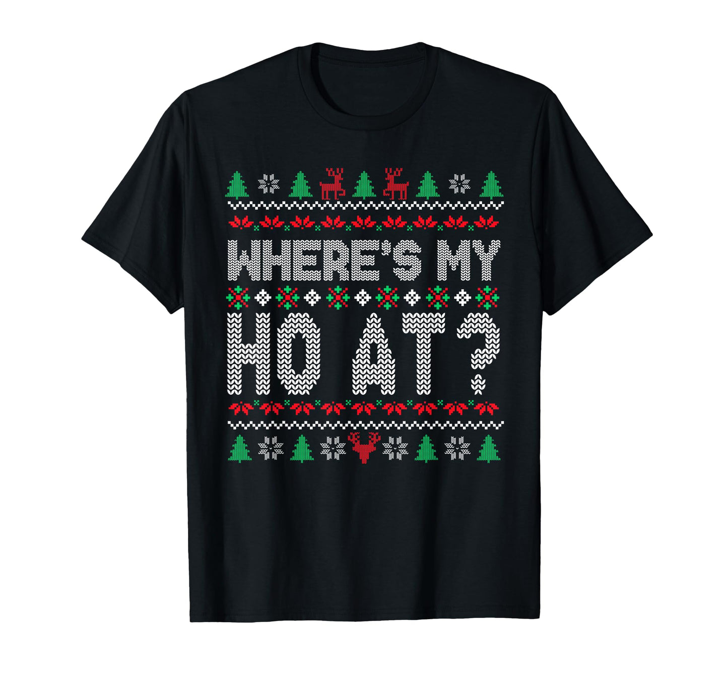 Where's My Ho at Christmas Sweaters for Couples Women Adult T-Shirt