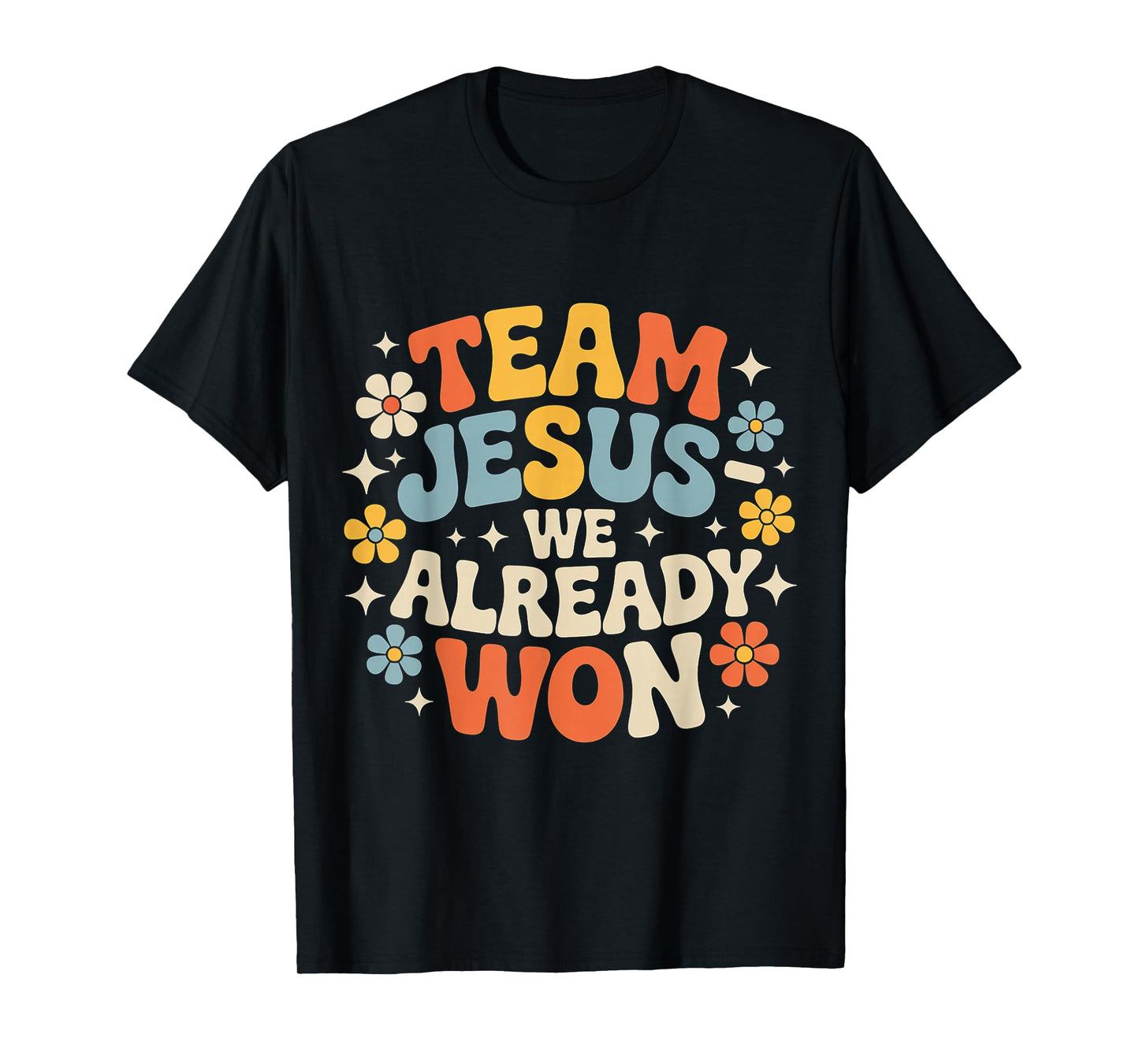 Team Jesus We Already Won Spiritual Winner Victory |- T-Shirt