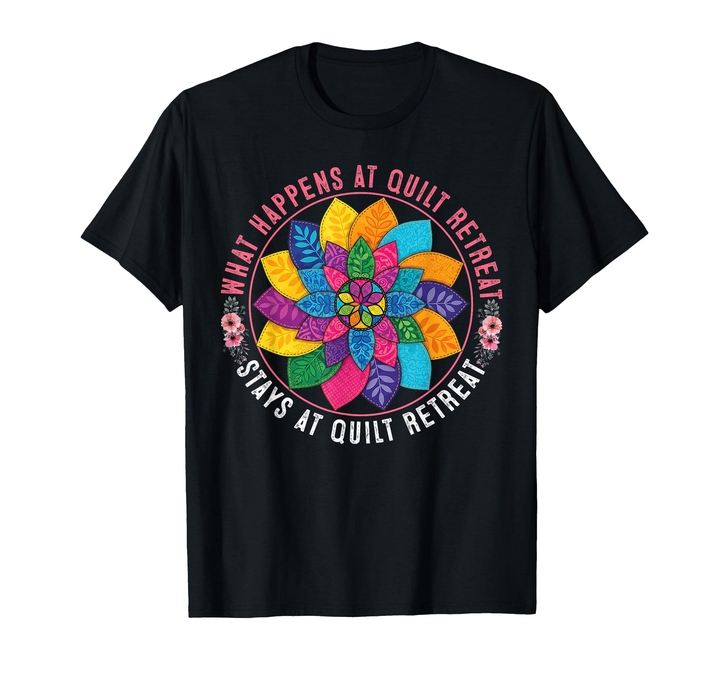 Funny Quilting Art for Women Quilter Sewing Quilt Retreat T-Shirt