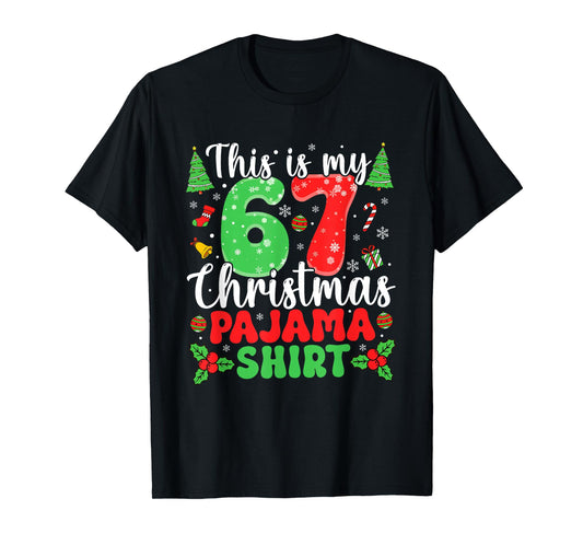 This is My 67 Pajama Shirt Six Seven Christmas 67th Birthday T-Shirt