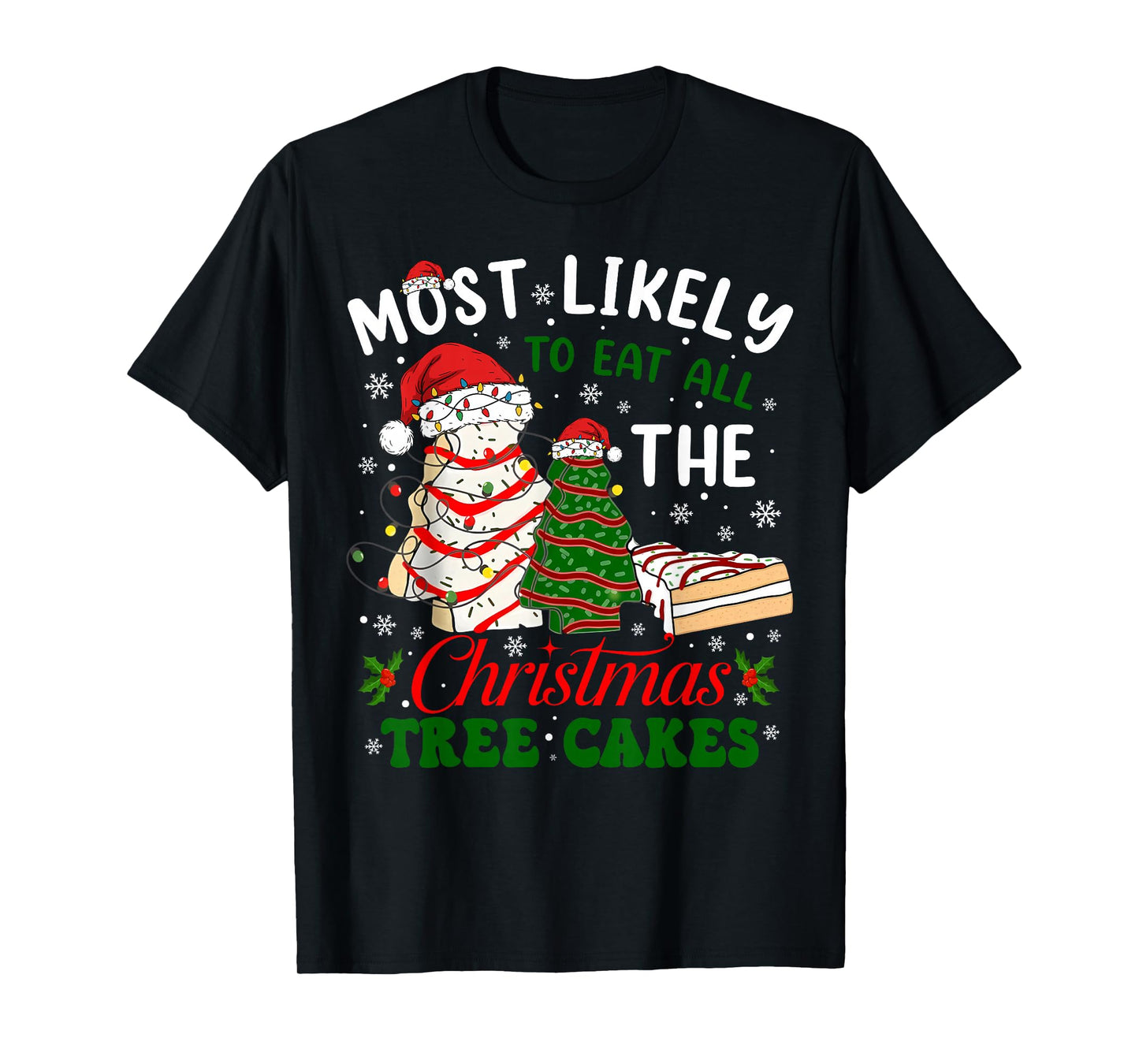 Retro Most Likely to Eat All The Christmas Tree Cakes Debbie T-Shirt